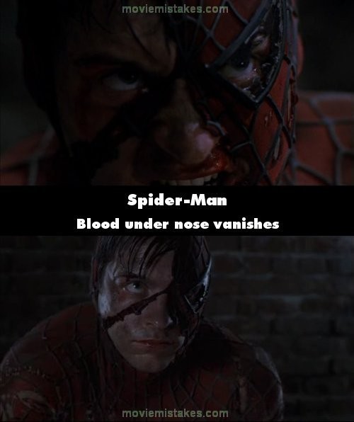 Phim Spider- Man, máu trên cằm và dưới mũi của người nhện liên tục biến mất, rồi lại xuất hiện từ cảnh này sang cảnh khác